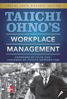 Taiichi Ohno’s Workplace Management: Special 100th Birthday Edition